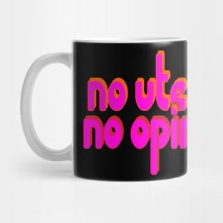 No Uterus, No Opinion Mug